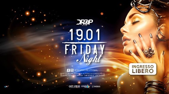Venerdi 19 Gennaio 2018 – Friday Night – Drop Club