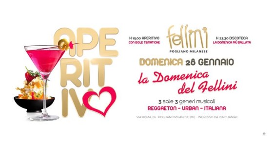 L’Aperitivo del Fellini • Dom 28.01 • Discoteca Fellini