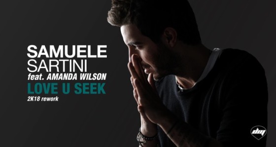 Samuele Sartini – Love U Seek ft. Amanda Wilson funziona in versione 2018