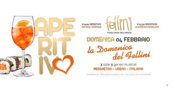 L’Aperitivo del Fellini • 04.02 • Discoteca Fellini