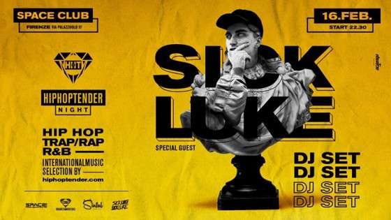 HipHopTender Night ■ Sick Luke ■ Ven 16 Feb – SpaceClub Firenze