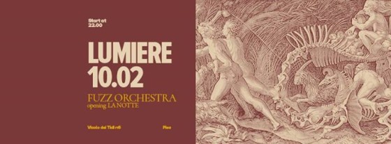 FUZZ ORCHESTRA + La Notte | Lumiere Pisa