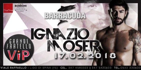 IGNAZIO MOSER @ Barracuda Club 17/02/2018