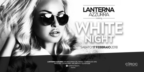 WHITE NIGHT : Lanterna Azzurra : Ing. Omaggio entro le 00:30