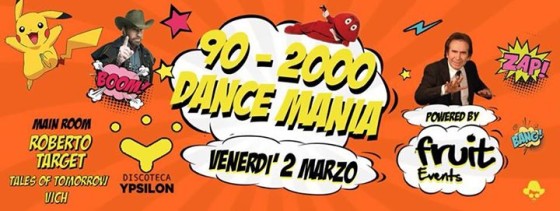 Venerdì 2 Marzo – ‘90/2000 DANCE MANIA at Ypsilon