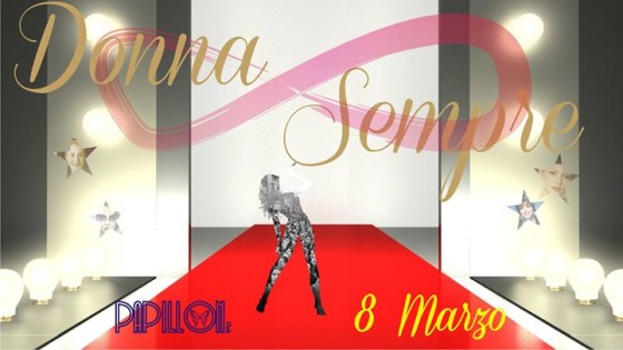 Festa della donna 8 marzo – “Donna x Sempre”