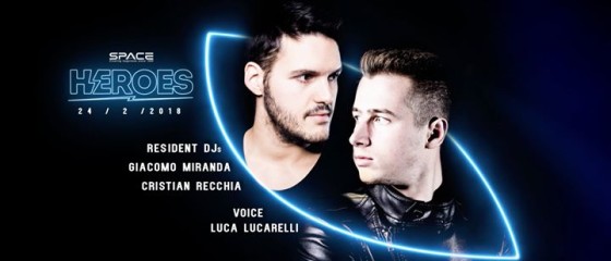 Sabato 24 Febbraio ★★ Heroes ★★ Space Club