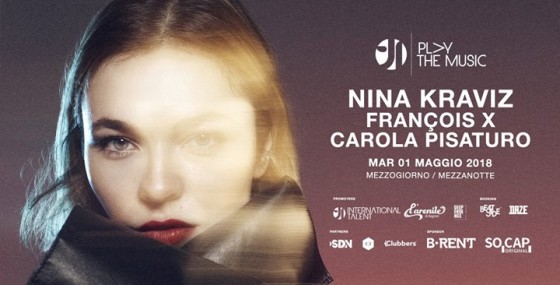 Play The Music w/ Nina Kraviz – François X – Carola Pisaturo