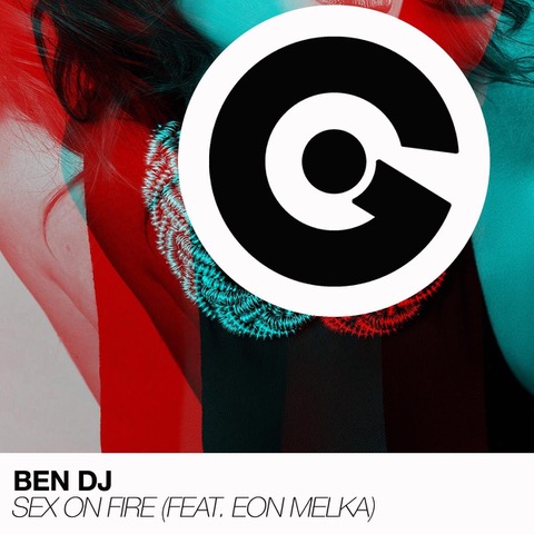 BEN DJ – Sex On Fire (feat. Eon Melka)