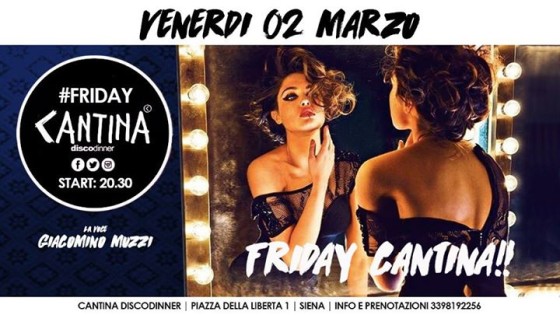 Venerdi 2 Marzo – Friday Cantina