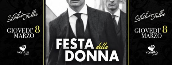 Giovedì 8 Marzo – Festa della Donna – Dolci Follie