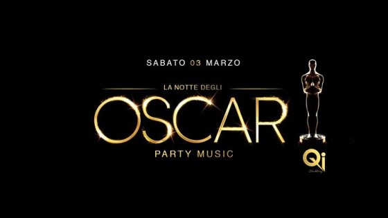 La notte degli Oscar – 03.03 – Qi Clubbing