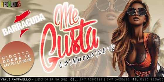 ME GUSTA at Barracuda Club 03/03/2018 DONNA Ridotto €1 entro 00.00