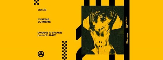 OMAKE X SHUNE presents Raw | Lumiere Pisa