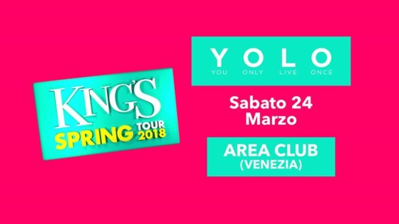 YOLO Hip Hop Party – Area, Venezia – King’s Spring 2018 Tour