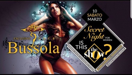 Bussola Club | “THE SHOW” – Secret Night (For Woman)