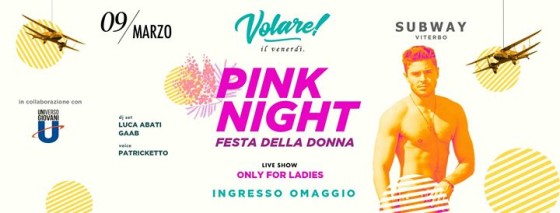 Venerdi 09 Marzo // Pink Night // Volare!