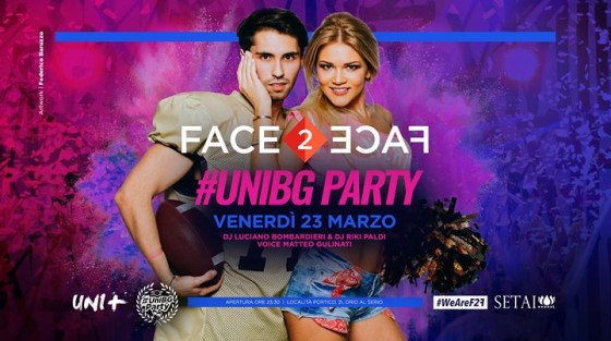 ★ Face2Face pres. #UniBg Party ★ VEN. 23/3 at Setai Club ★