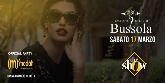 Bussola Club | “THE SHOW” Sabato 17 Marzo – Official Party Modah