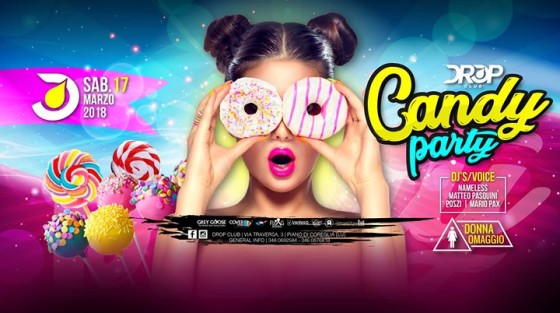 Sabato 17 Marzo 2018 – Candy Party – Drop club
