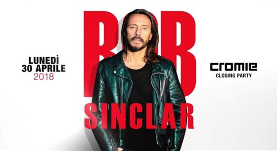 30/04/2018 Bob Sinclar – Cromie Closing Party