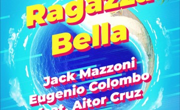 Jack Mazzoni, Eugenio Colombo, Aitor Cruz – Ragazza Bella