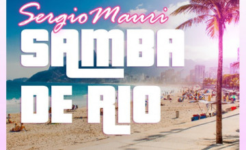 Samba De Rio, la nuova traccia di Sergio Mauri