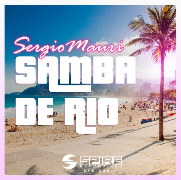 Samba De Rio, la nuova traccia di Sergio Mauri