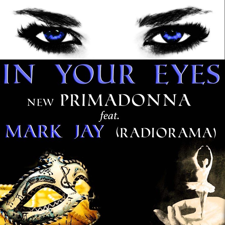 Si vedono e si sentono gli anni 80, In your eyes – New Primadonna Feat. Mark Jay (Radiorama)